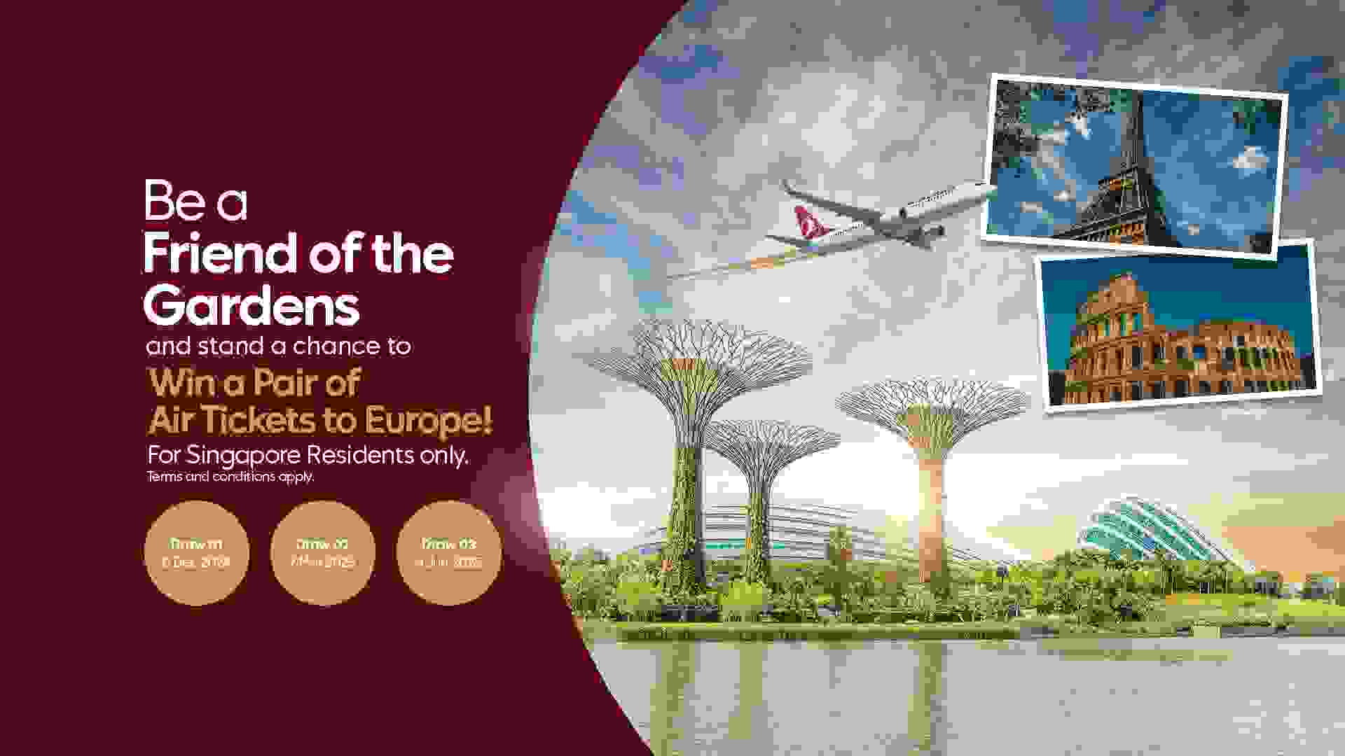 Be a Friend of the Gardens and stand a chance to win a pair of air tickets to Europe!